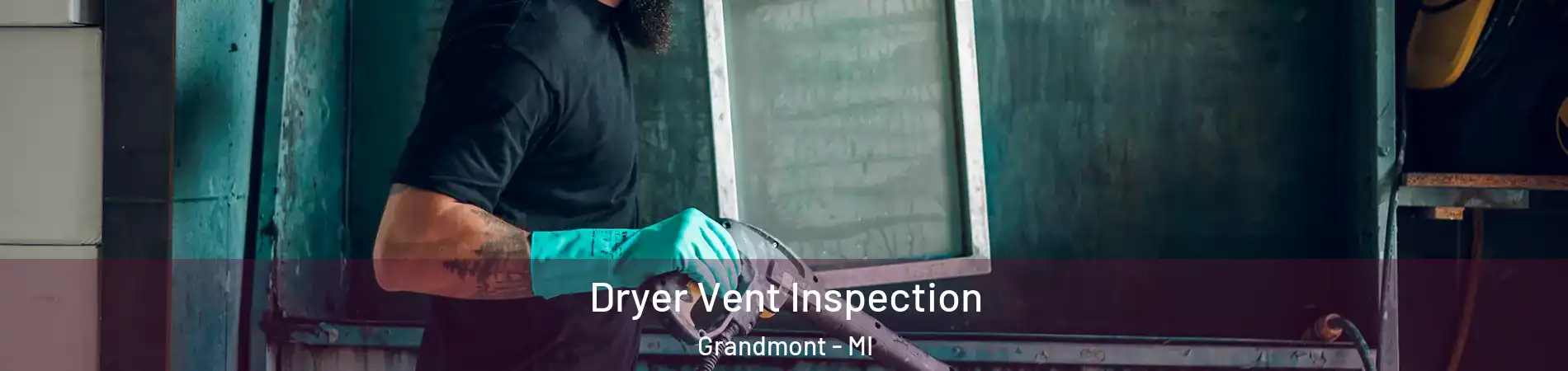 Dryer Vent Inspection Grandmont - MI