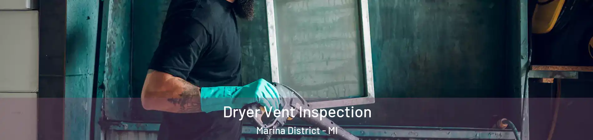 Dryer Vent Inspection Marina District - MI