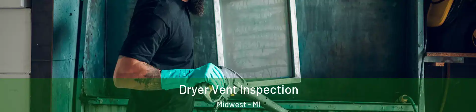 Dryer Vent Inspection Midwest - MI