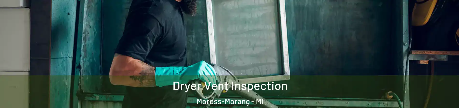 Dryer Vent Inspection Moross-Morang - MI