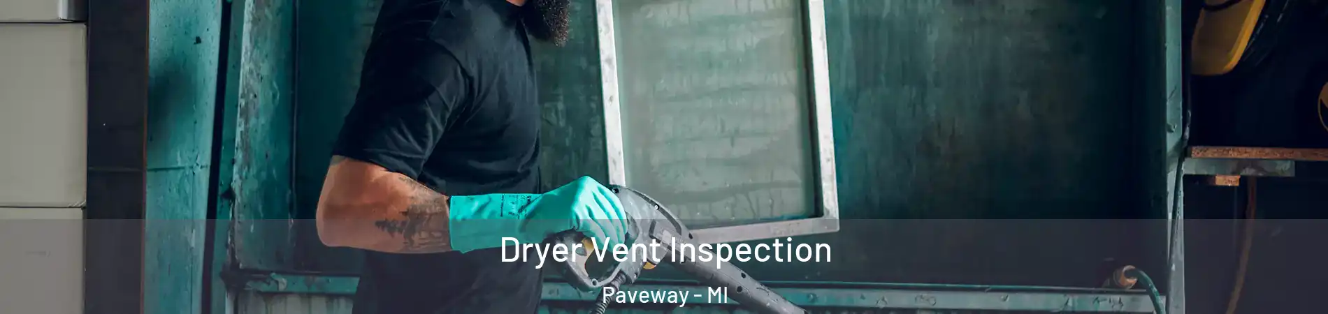 Dryer Vent Inspection Paveway - MI