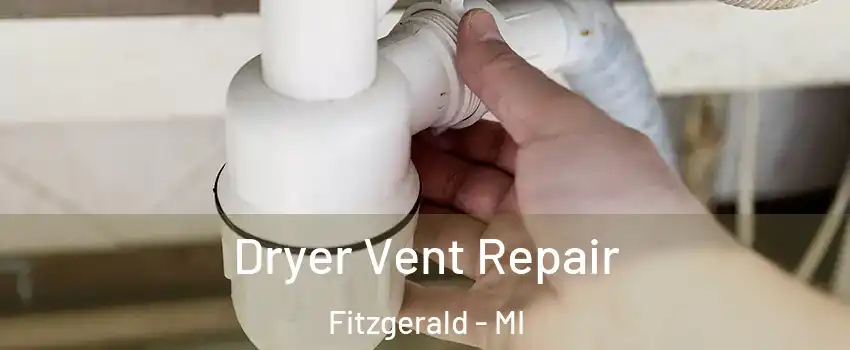 Dryer Vent Repair Fitzgerald - MI