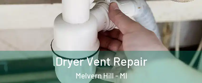 Dryer Vent Repair Melvern Hill - MI