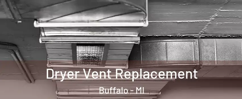 Dryer Vent Replacement Buffalo - MI