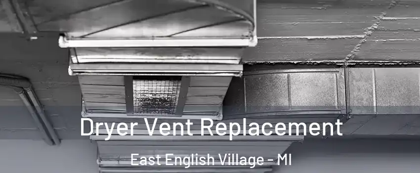 Dryer Vent Replacement East English Village - MI