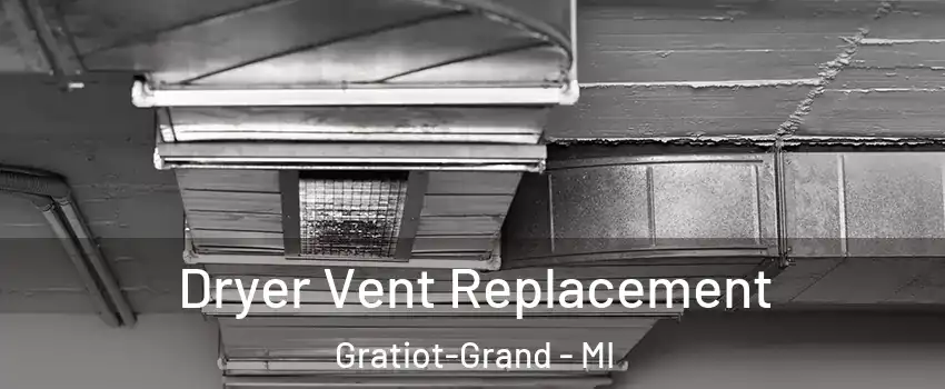 Dryer Vent Replacement Gratiot-Grand - MI