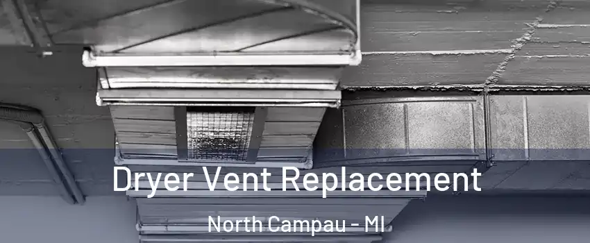 Dryer Vent Replacement North Campau - MI