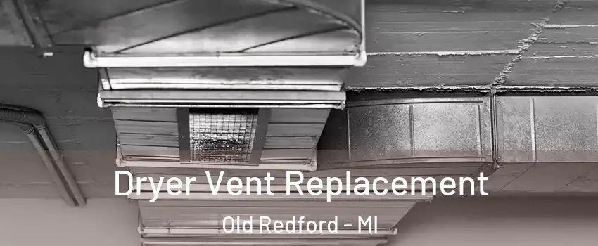 Dryer Vent Replacement Old Redford - MI