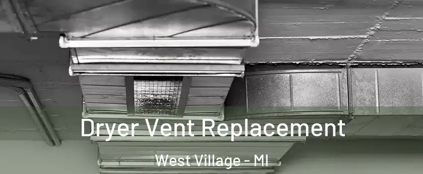 Dryer Vent Replacement West Village - MI