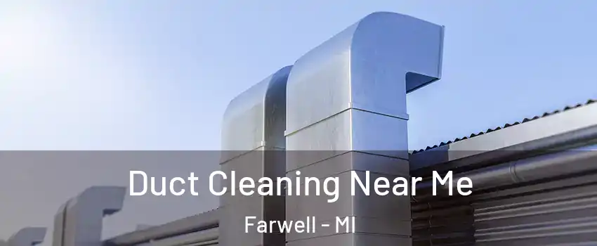 Duct Cleaning Near Me Farwell - MI