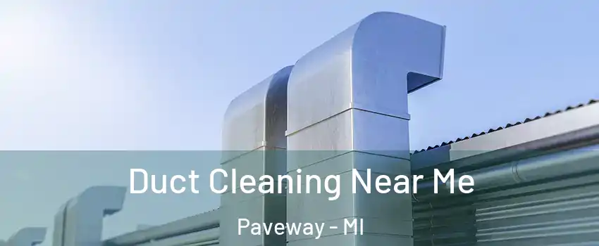 Duct Cleaning Near Me Paveway - MI