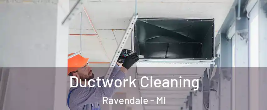 Ductwork Cleaning Ravendale - MI