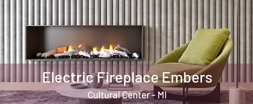 Electric Fireplace Embers Cultural Center - MI