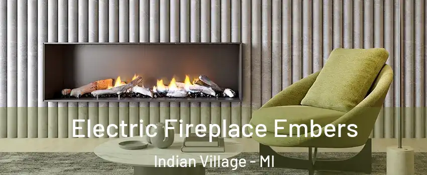 Electric Fireplace Embers Indian Village - MI