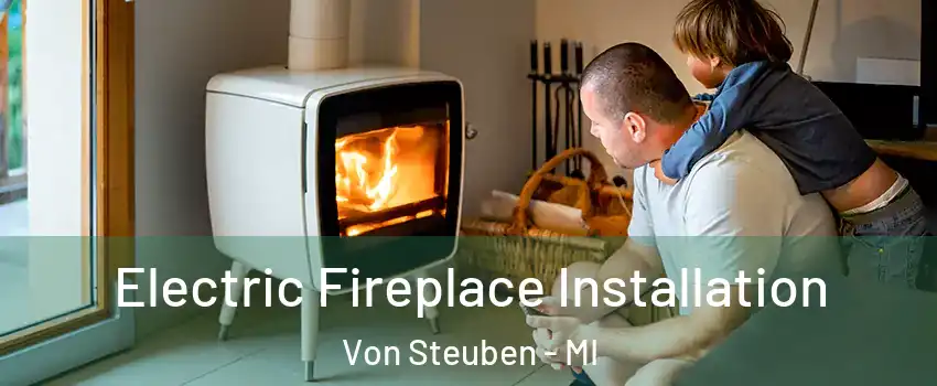 Electric Fireplace Installation Von Steuben - MI