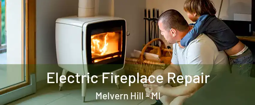 Electric Fireplace Repair Melvern Hill - MI