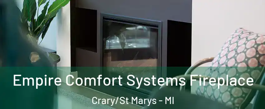 Empire Comfort Systems Fireplace Crary/St Marys - MI