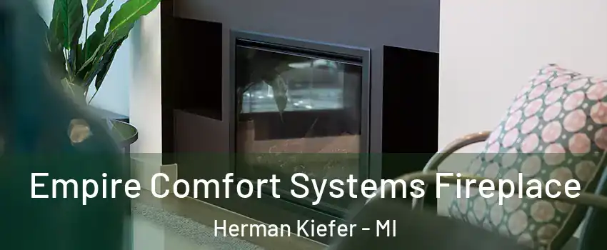 Empire Comfort Systems Fireplace Herman Kiefer - MI