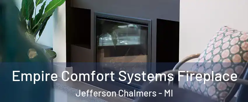 Empire Comfort Systems Fireplace Jefferson Chalmers - MI