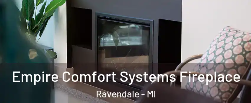 Empire Comfort Systems Fireplace Ravendale - MI