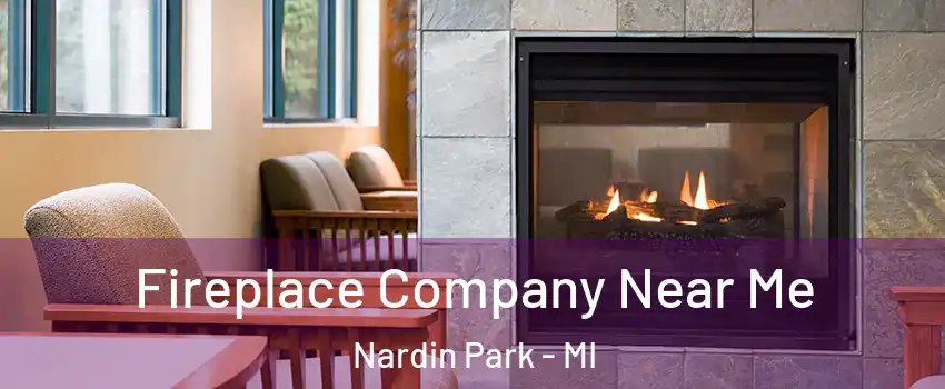 Fireplace Company Near Me Nardin Park - MI