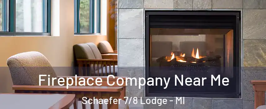 Fireplace Company Near Me Schaefer 7/8 Lodge - MI