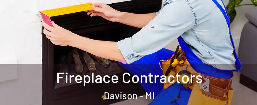 Fireplace Contractors Davison - MI