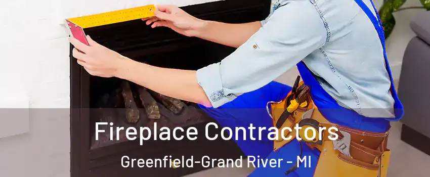 Fireplace Contractors Greenfield-Grand River - MI