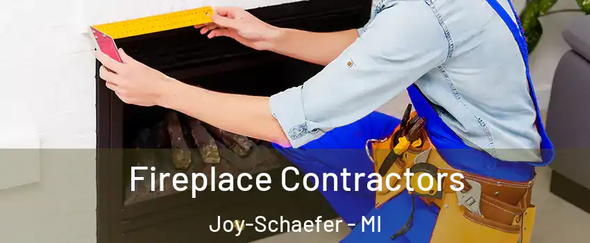 Fireplace Contractors Joy-Schaefer - MI