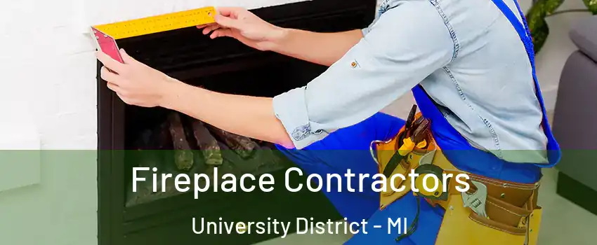 Fireplace Contractors University District - MI