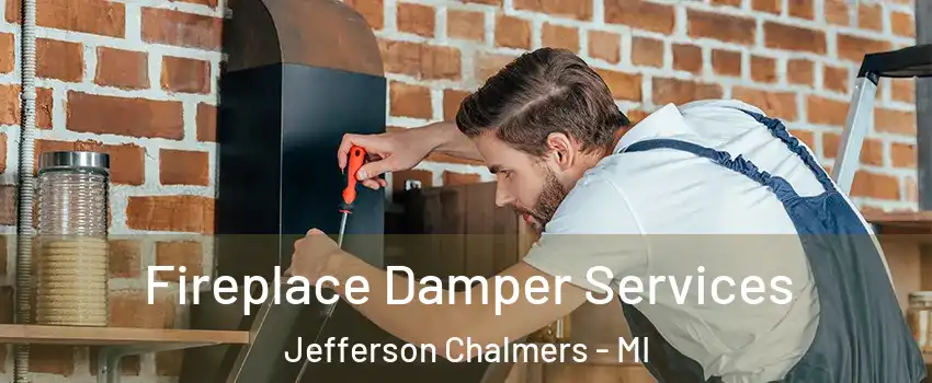 Fireplace Damper Services Jefferson Chalmers - MI