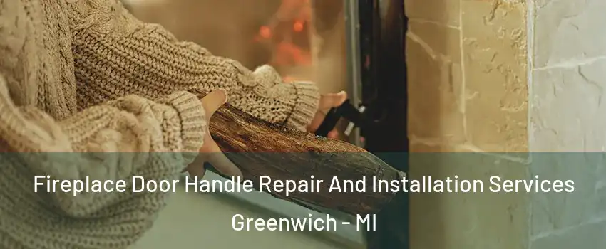 Fireplace Door Handle Repair And Installation Services Greenwich - MI