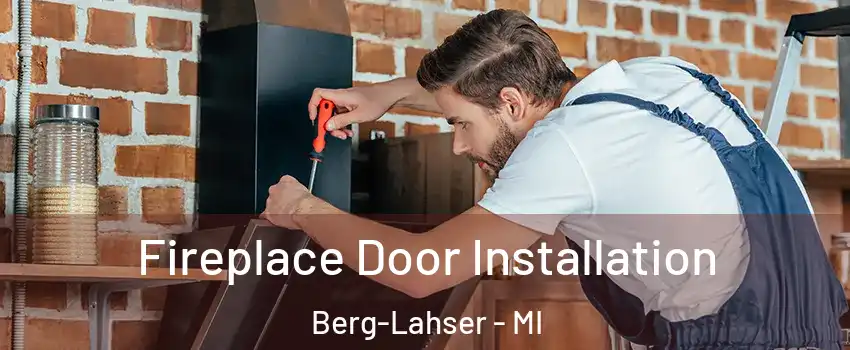 Fireplace Door Installation Berg-Lahser - MI