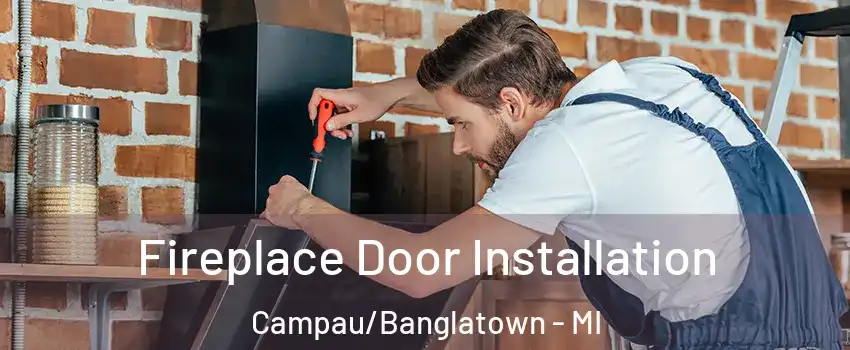 Fireplace Door Installation Campau/Banglatown - MI