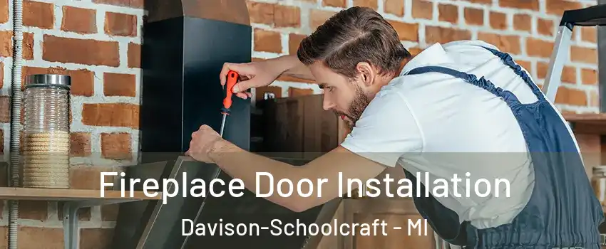 Fireplace Door Installation Davison-Schoolcraft - MI