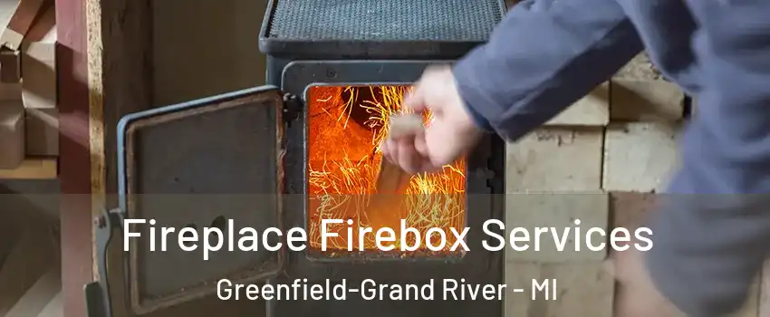 Fireplace Firebox Services Greenfield-Grand River - MI