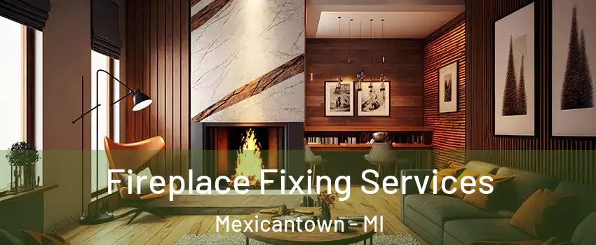 Fireplace Fixing Services Mexicantown - MI