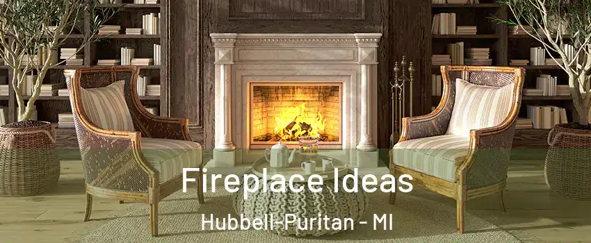 Fireplace Ideas Hubbell-Puritan - MI