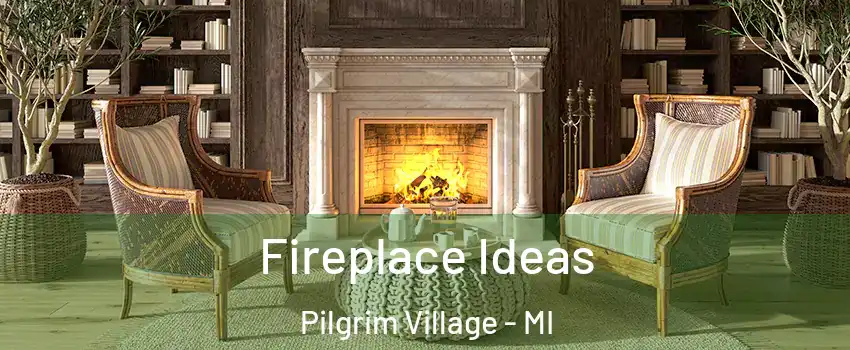 Fireplace Ideas Pilgrim Village - MI