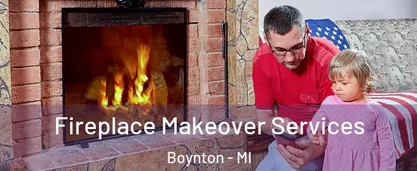 Fireplace Makeover Services Boynton - MI