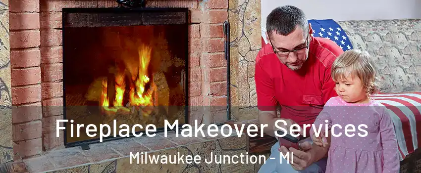 Fireplace Makeover Services Milwaukee Junction - MI