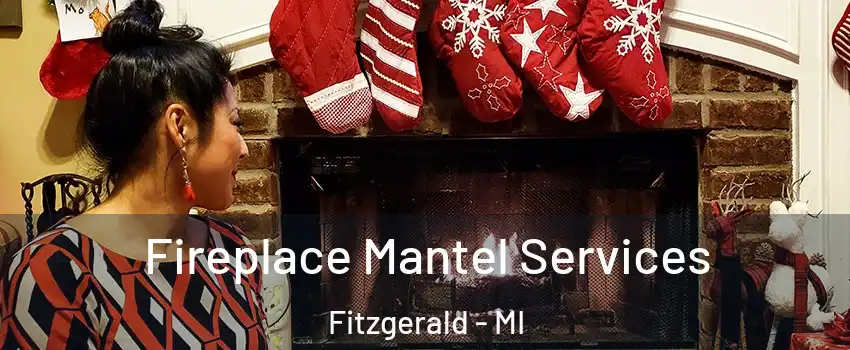 Fireplace Mantel Services Fitzgerald - MI