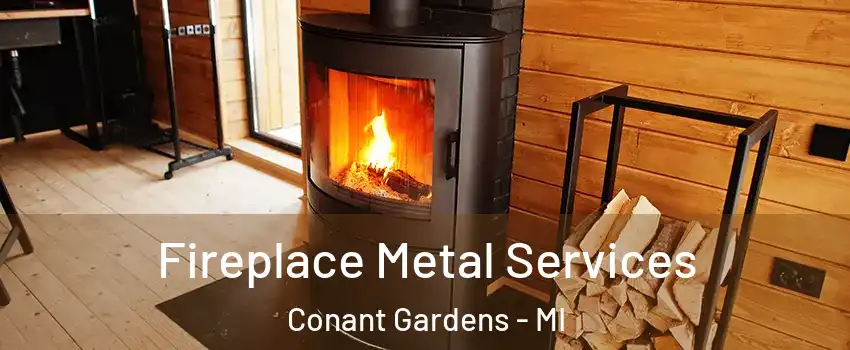 Fireplace Metal Services Conant Gardens - MI