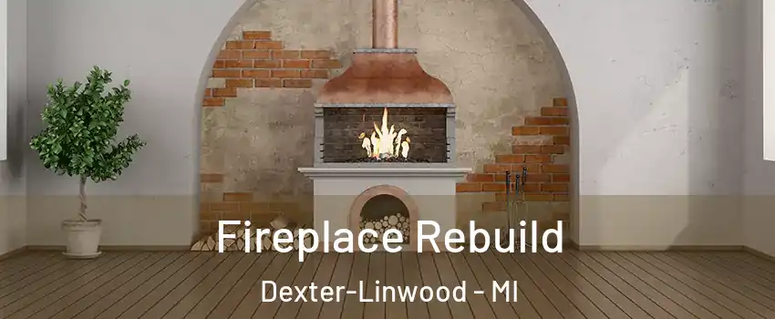 Fireplace Rebuild Dexter-Linwood - MI