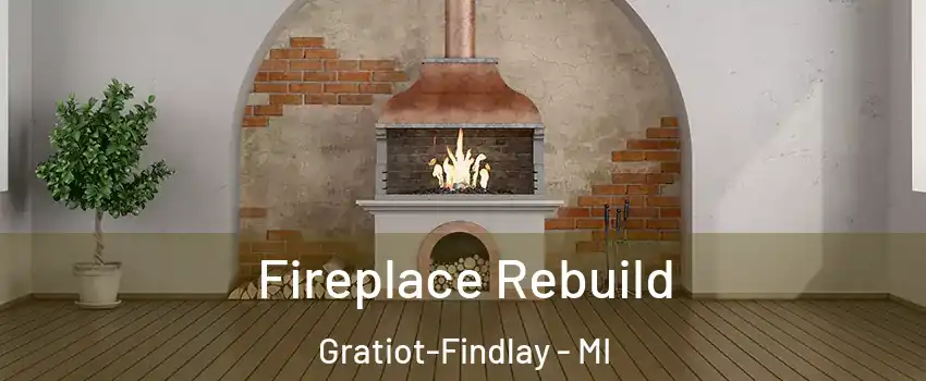 Fireplace Rebuild Gratiot-Findlay - MI