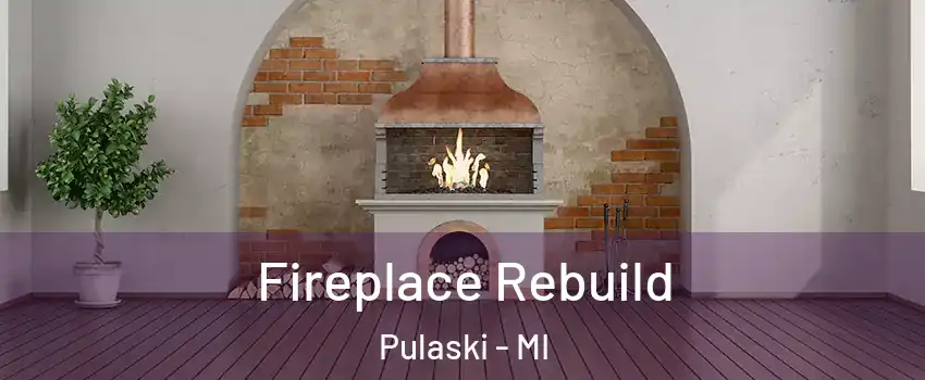 Fireplace Rebuild Pulaski - MI