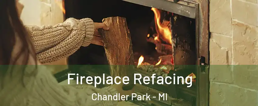 Fireplace Refacing Chandler Park - MI