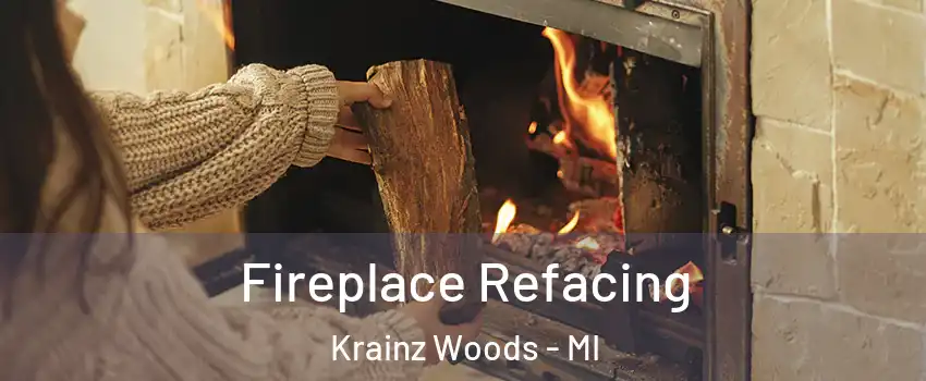 Fireplace Refacing Krainz Woods - MI