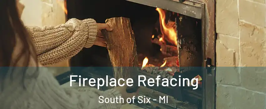 Fireplace Refacing South of Six - MI