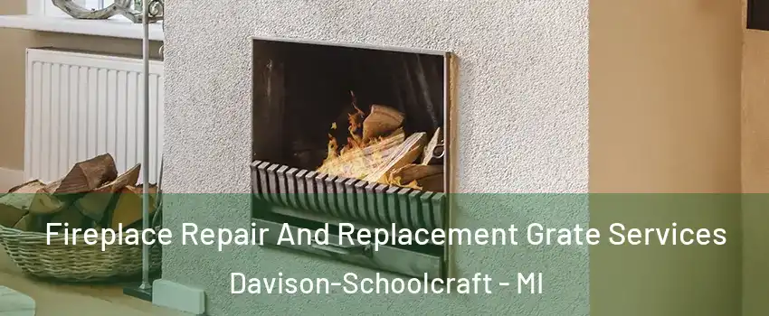 Fireplace Repair And Replacement Grate Services Davison-Schoolcraft - MI